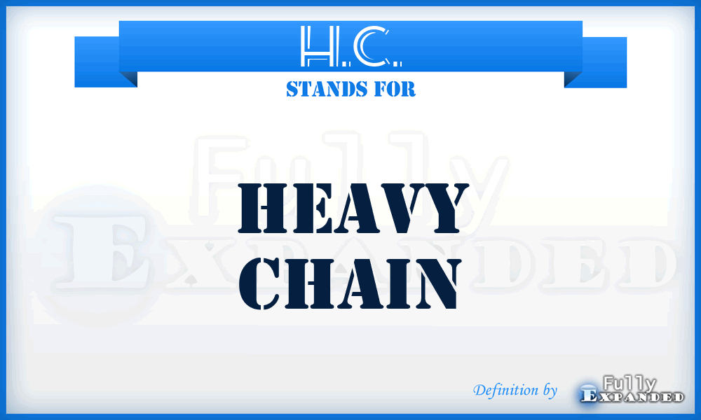 H.C. - Heavy Chain