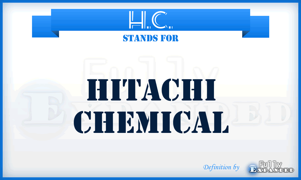 H.C. - Hitachi Chemical