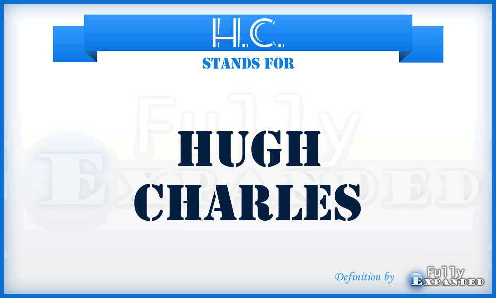 H.C. - Hugh Charles