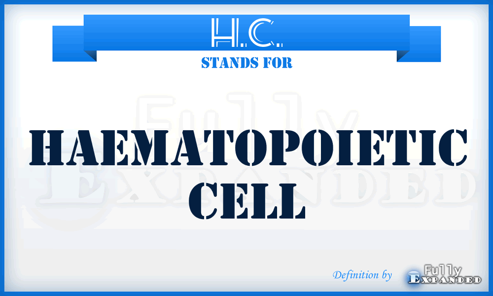 H.C. - haematopoietic cell