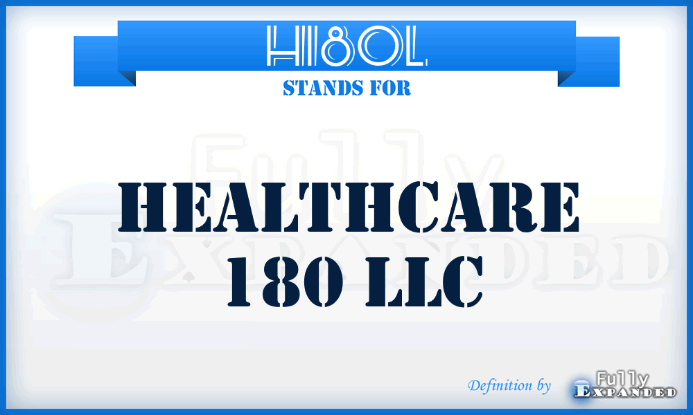 H180L - Healthcare 180 LLC