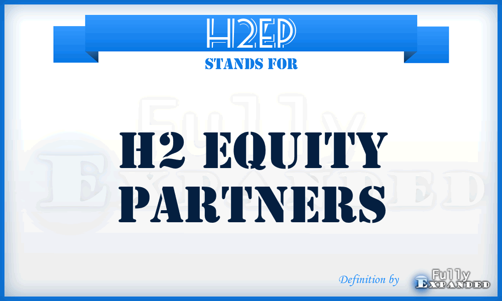 H2EP - H2 Equity Partners