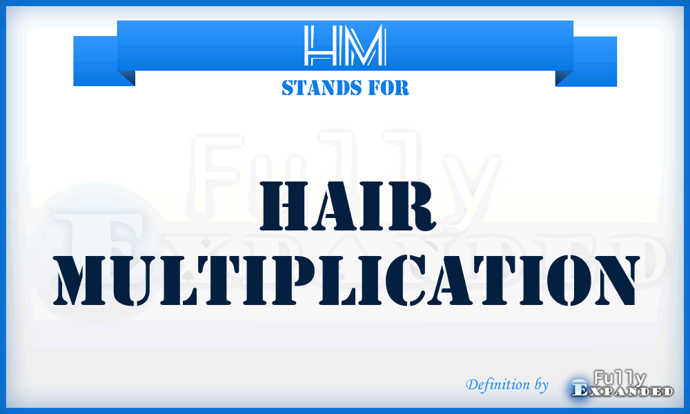 HM - Hair Multiplication