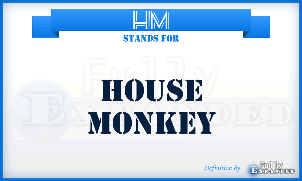 HM - House Monkey