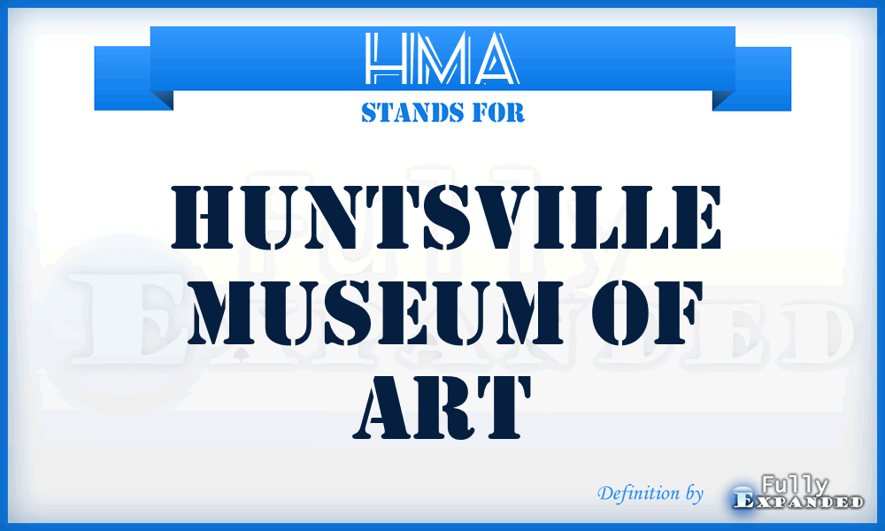 HMA - Huntsville Museum of Art