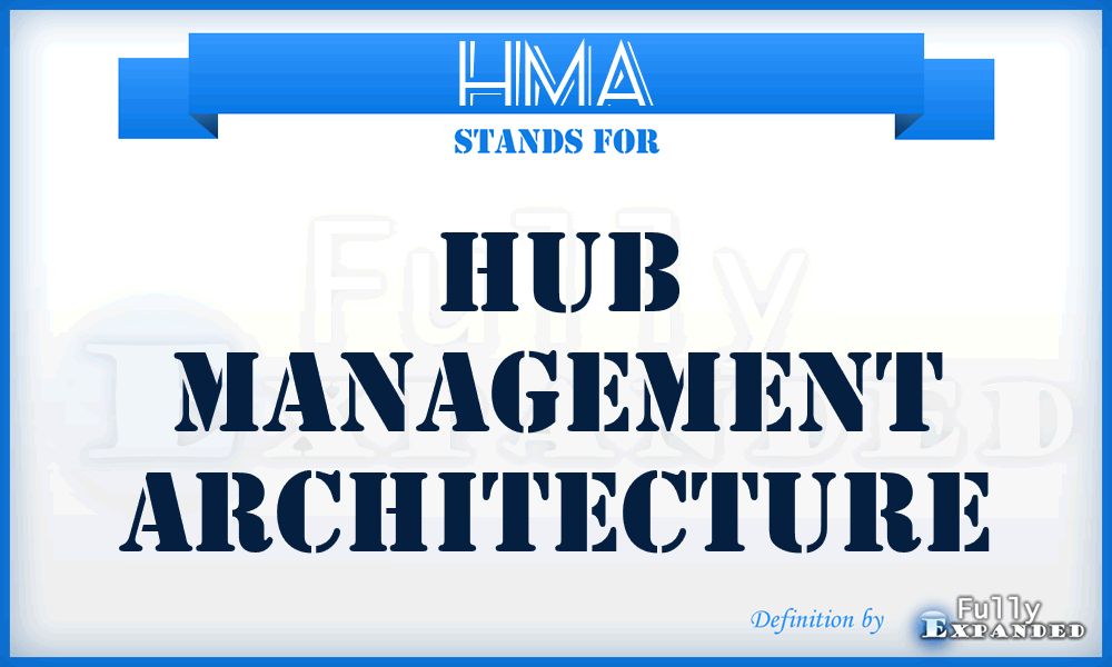 HMA - hub management architecture