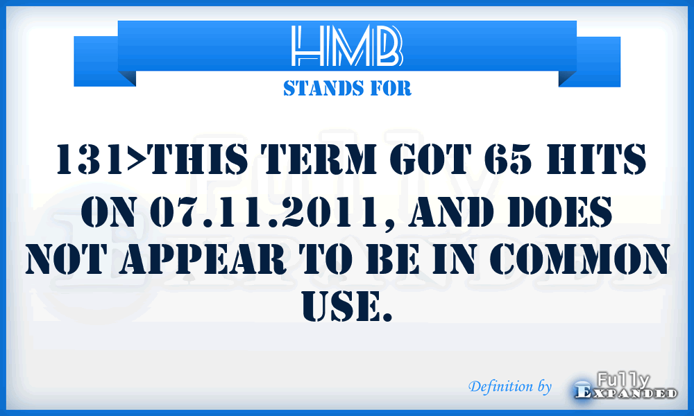 HMB - 131>This term got 65 hits on 07.11.2011, and does not appear to be in common use.