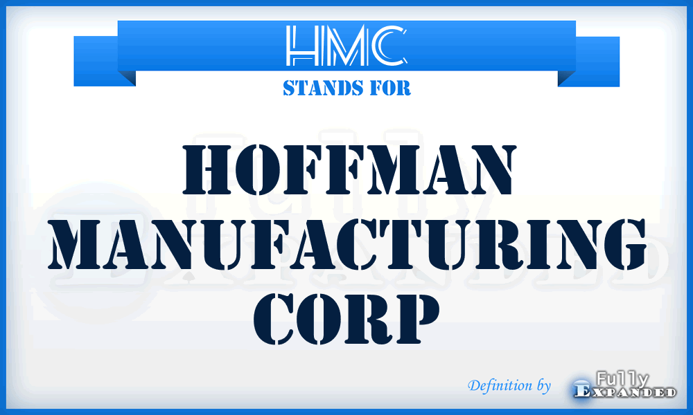 HMC - Hoffman Manufacturing Corp