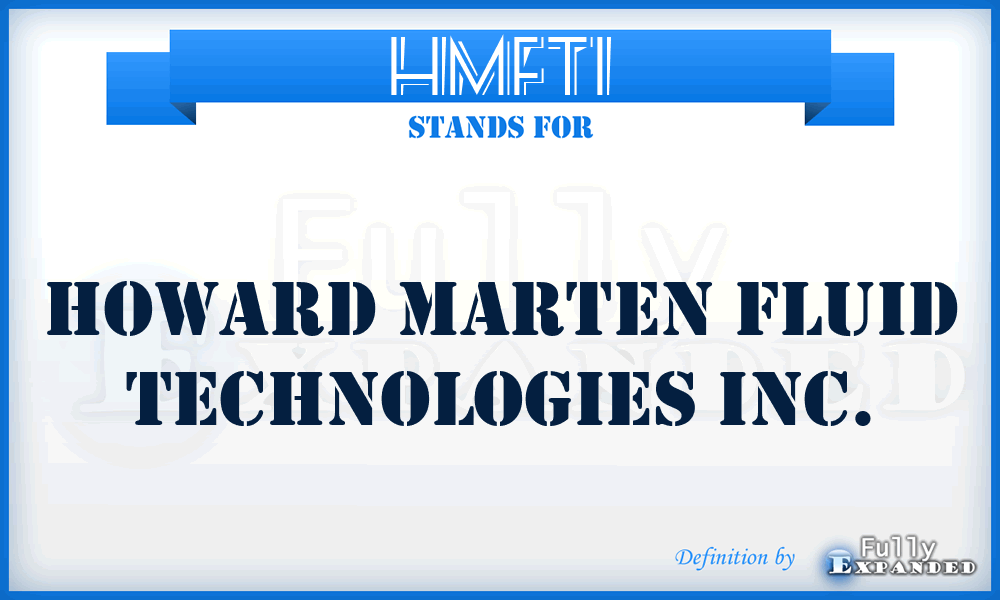 HMFTI - Howard Marten Fluid Technologies Inc.