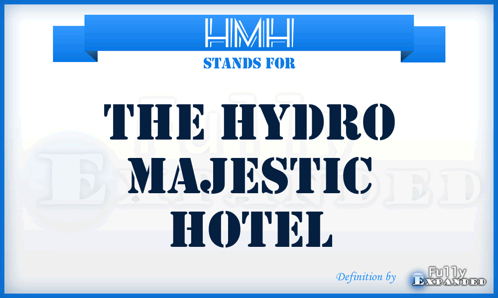 HMH - The Hydro Majestic Hotel