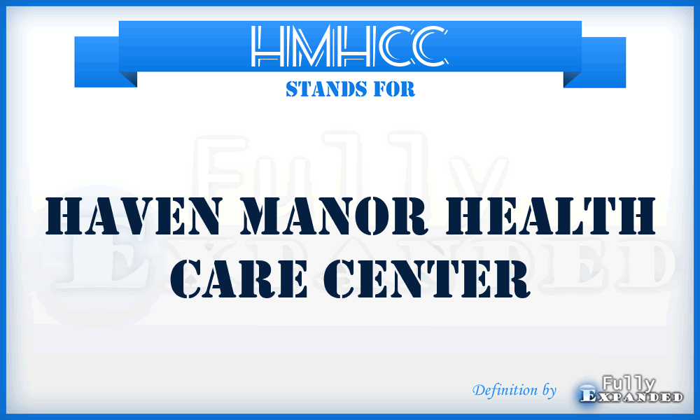 HMHCC - Haven Manor Health Care Center