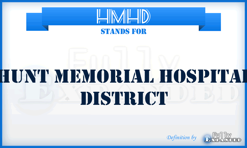 HMHD - Hunt Memorial Hospital District