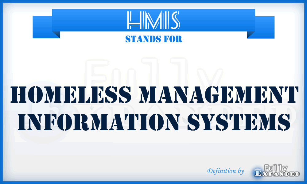 HMIS - Homeless Management Information Systems