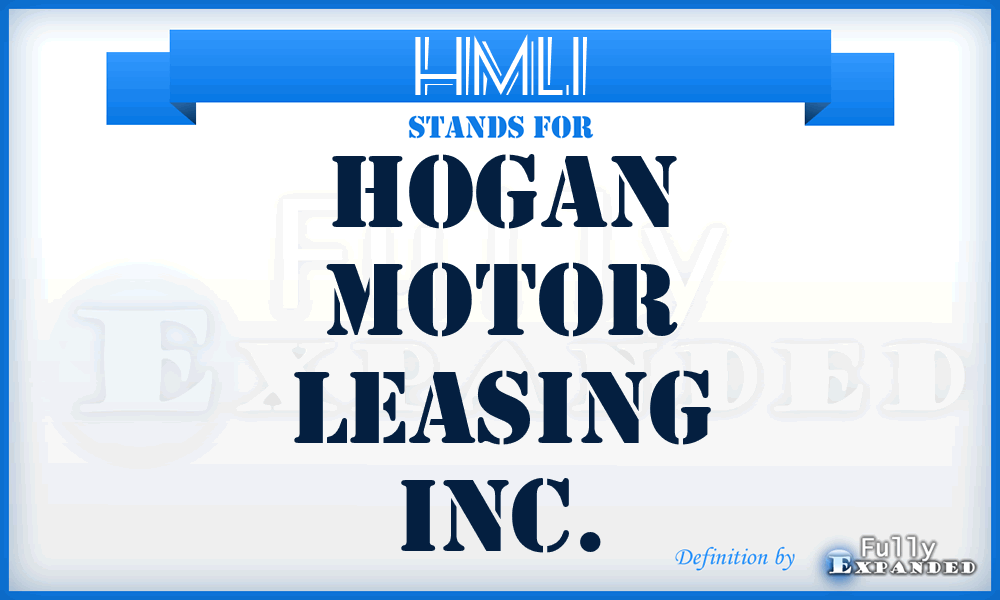 HMLI - Hogan Motor Leasing Inc.