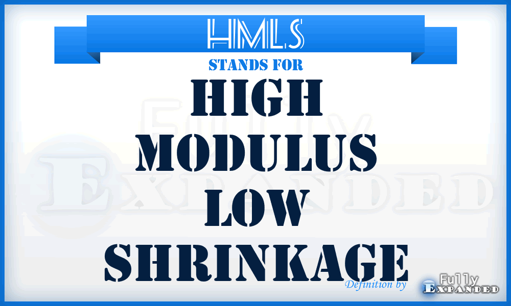 HMLS - High Modulus Low Shrinkage