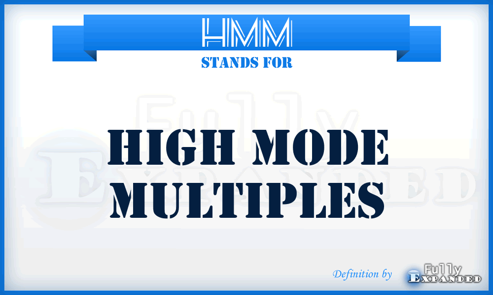 HMM - High Mode Multiples