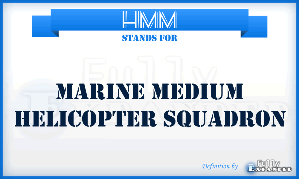 HMM - Marine medium helicopter squadron