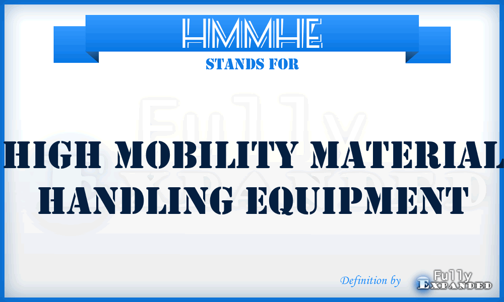 HMMHE - High Mobility Material Handling Equipment
