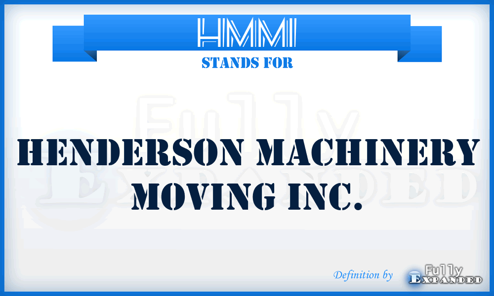 HMMI - Henderson Machinery Moving Inc.