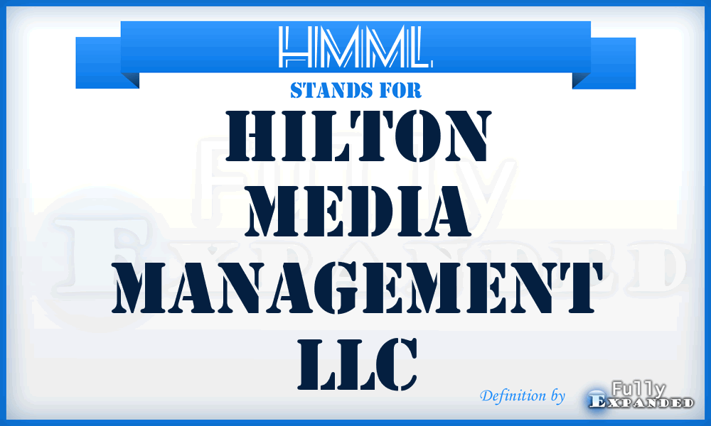 HMML - Hilton Media Management LLC