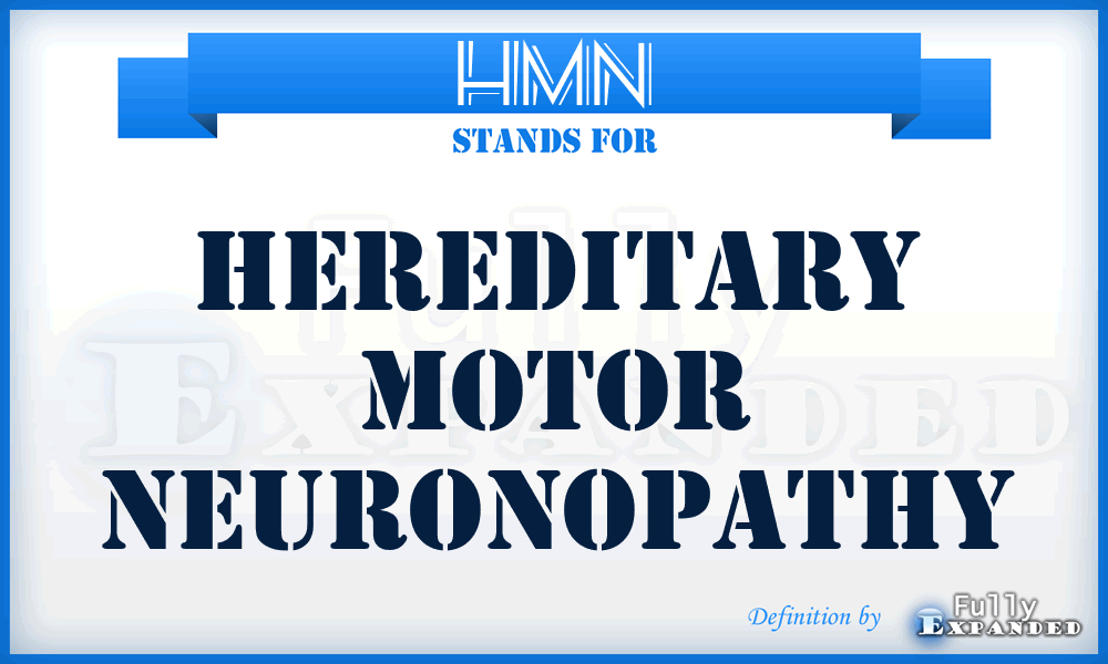 HMN - hereditary motor neuronopathy