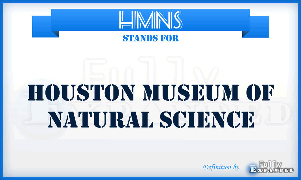 HMNS - Houston Museum of Natural Science