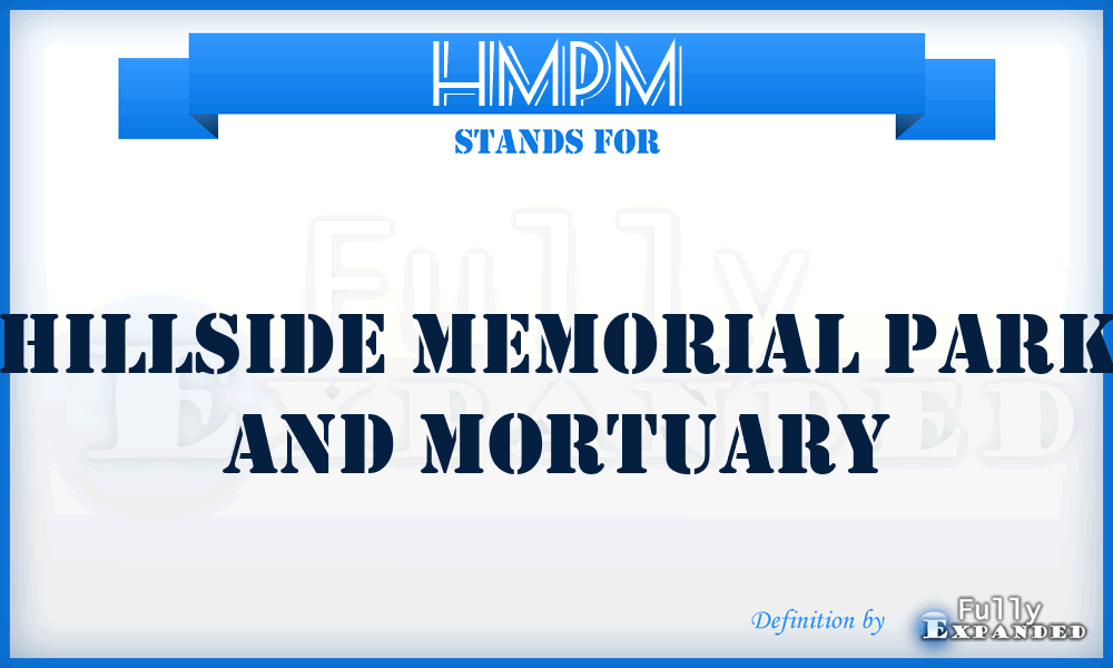 HMPM - Hillside Memorial Park and Mortuary