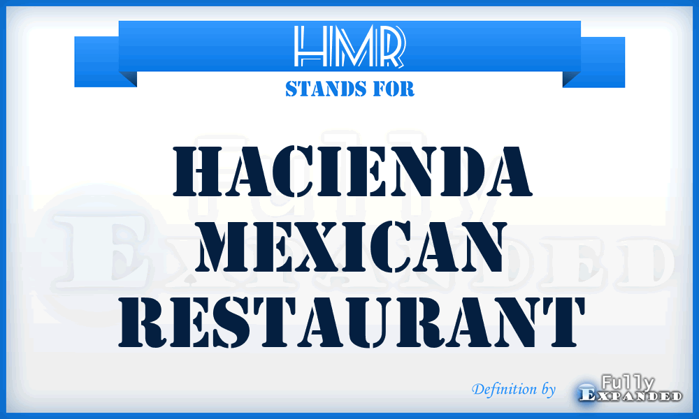 HMR - Hacienda Mexican Restaurant