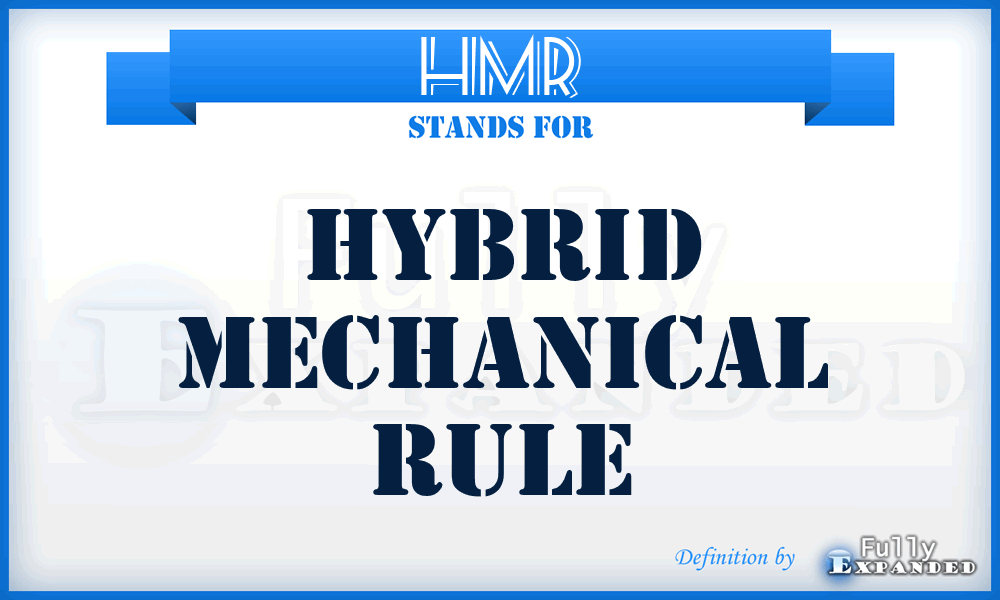 HMR - Hybrid Mechanical Rule