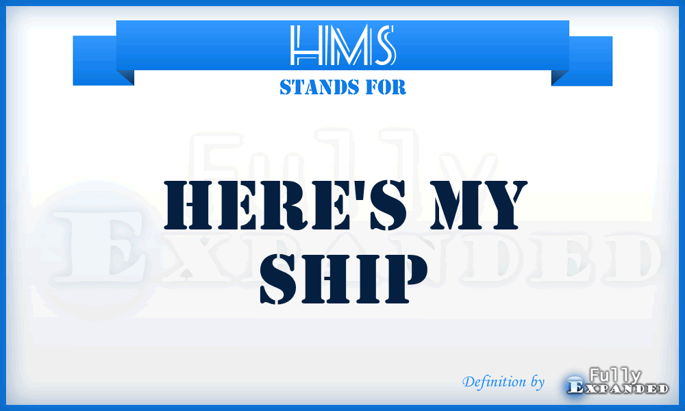 HMS - Here's My Ship