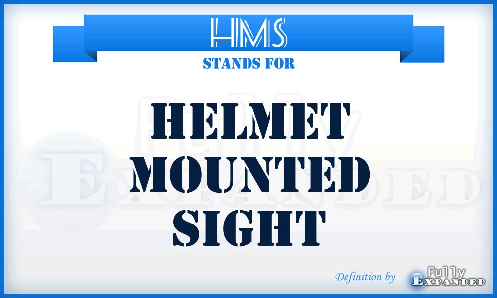 HMS - helmet mounted sight