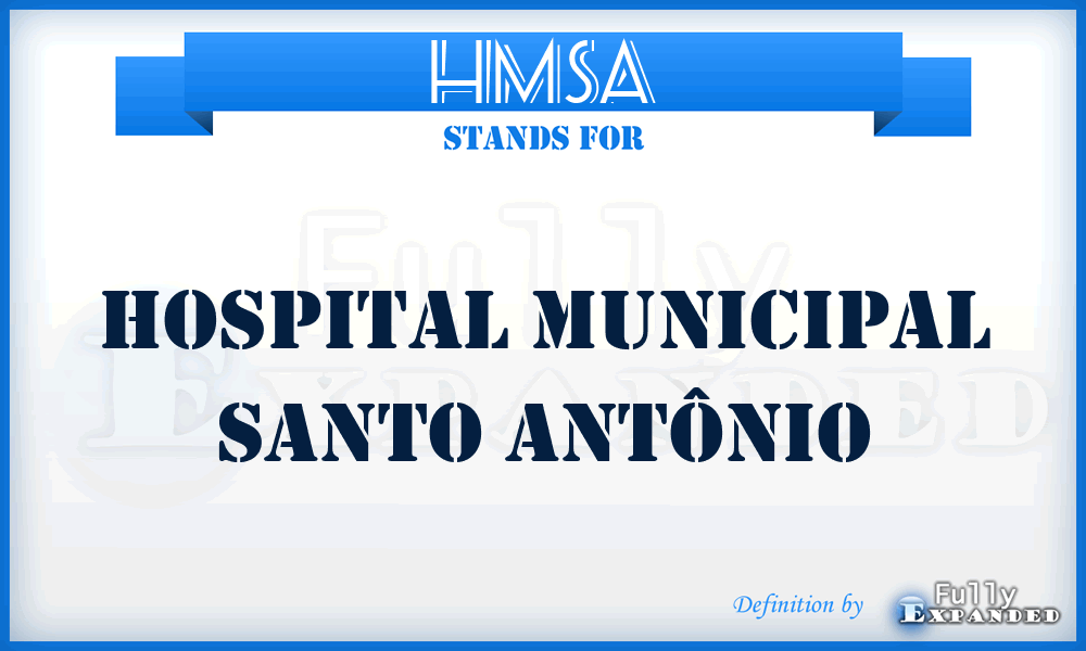 HMSA - Hospital Municipal Santo Antônio