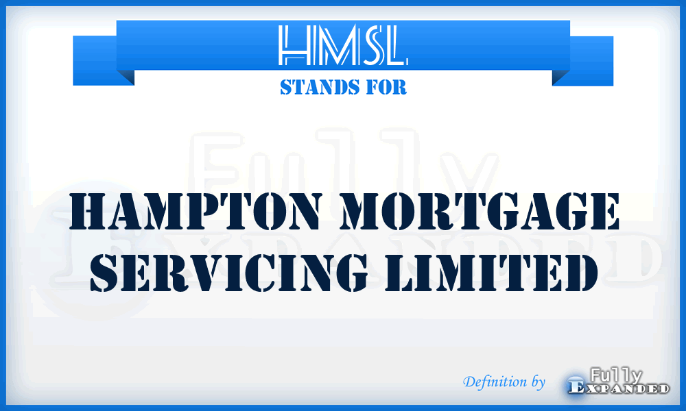 HMSL - Hampton Mortgage Servicing Limited