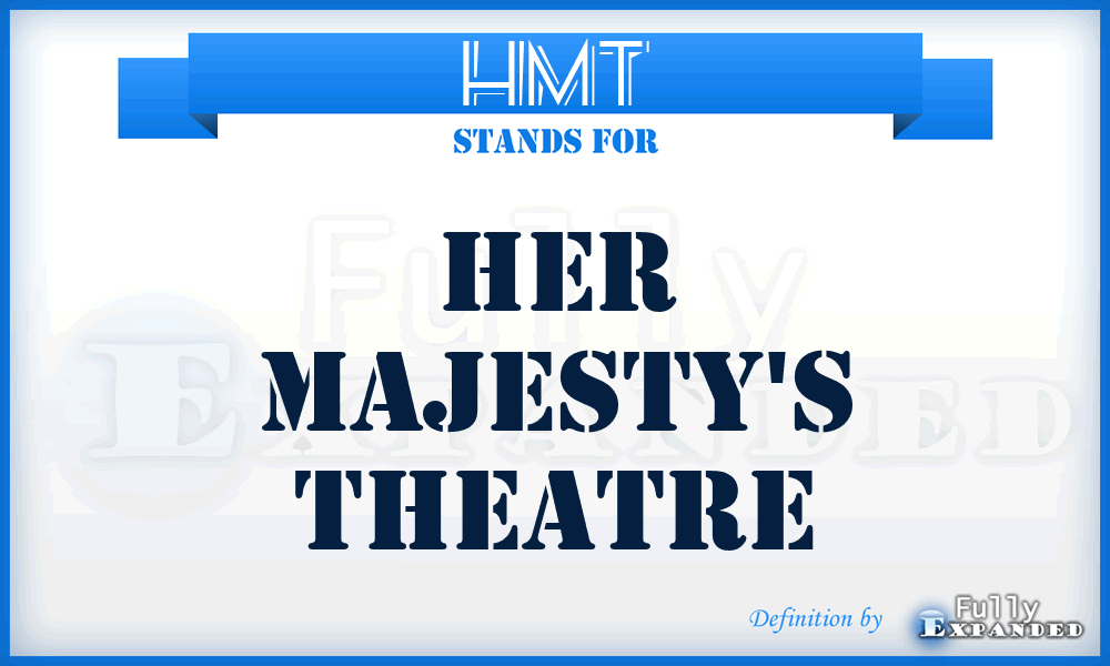 HMT - Her Majesty's Theatre