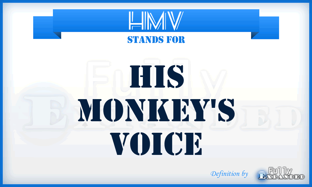 HMV - His Monkey's Voice