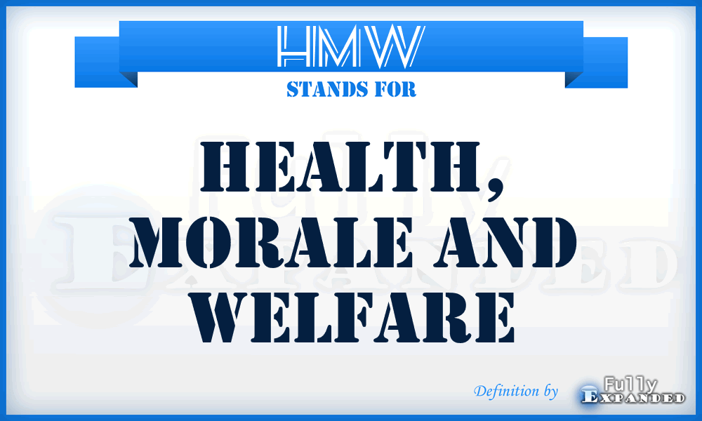 HMW - health, morale and welfare