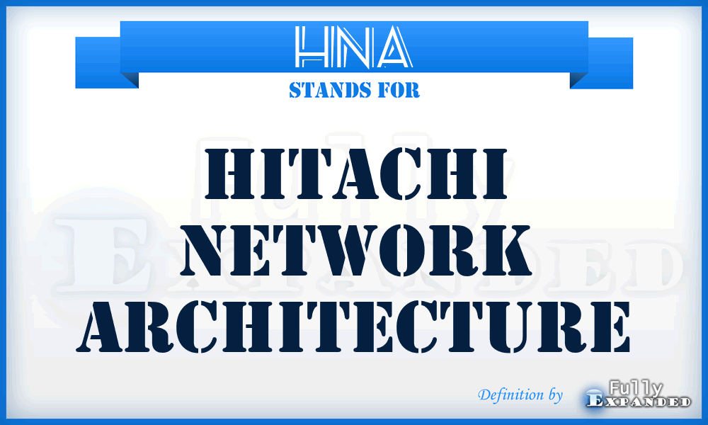 HNA - Hitachi Network Architecture