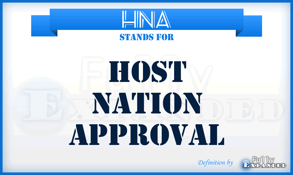 HNA - host nation approval