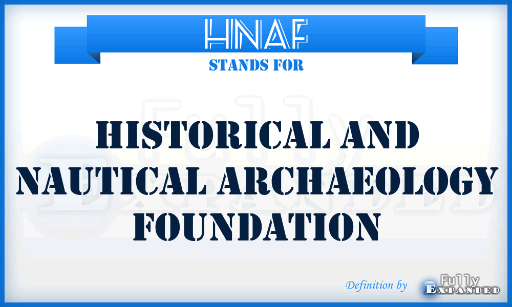 HNAF - Historical and Nautical Archaeology Foundation