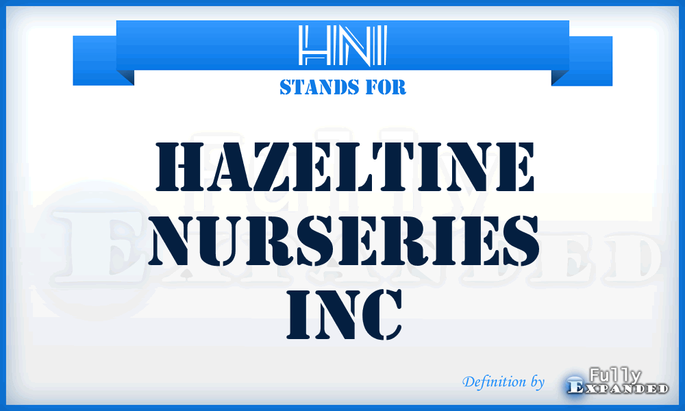 HNI - Hazeltine Nurseries Inc