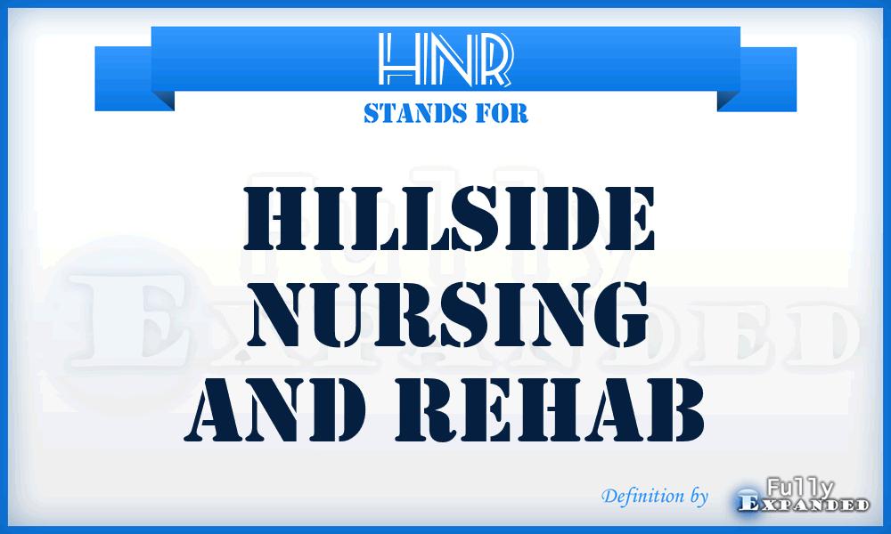 HNR - Hillside Nursing and Rehab