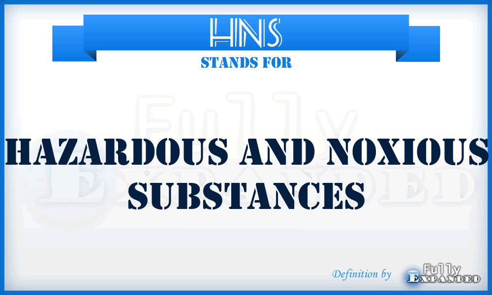 HNS - Hazardous And Noxious Substances