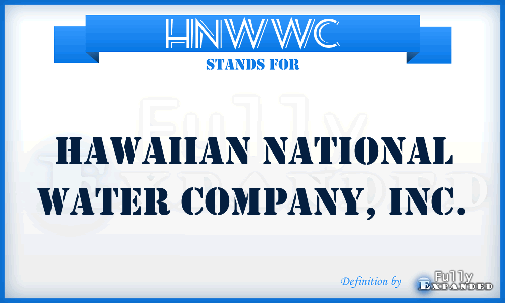 HNWWC - Hawaiian National Water Company, Inc.