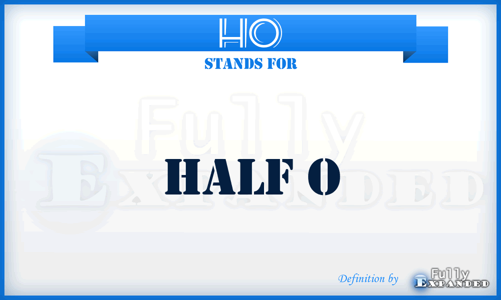 HO - Half O