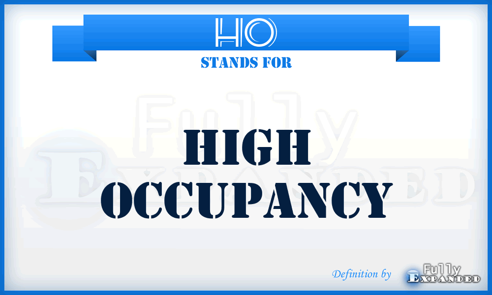 HO - High Occupancy