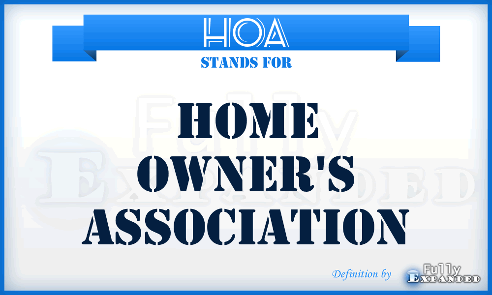 HOA - Home Owner's Association