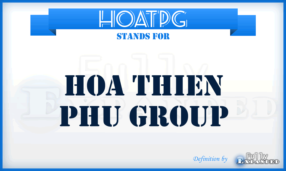 HOATPG - HOA Thien Phu Group