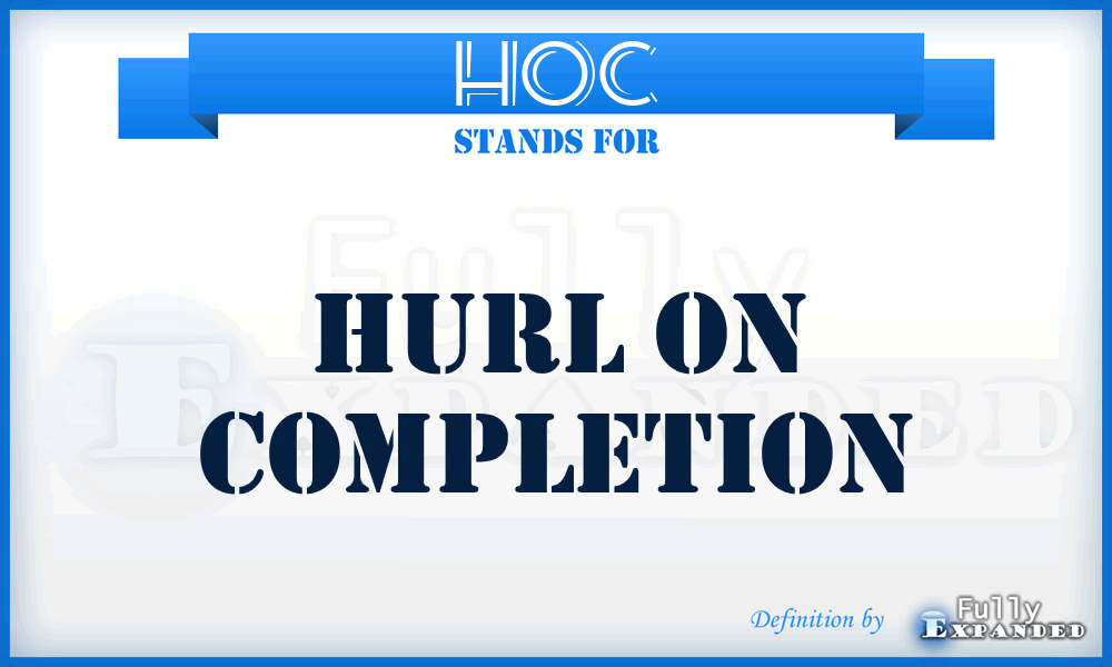 HOC - Hurl On Completion
