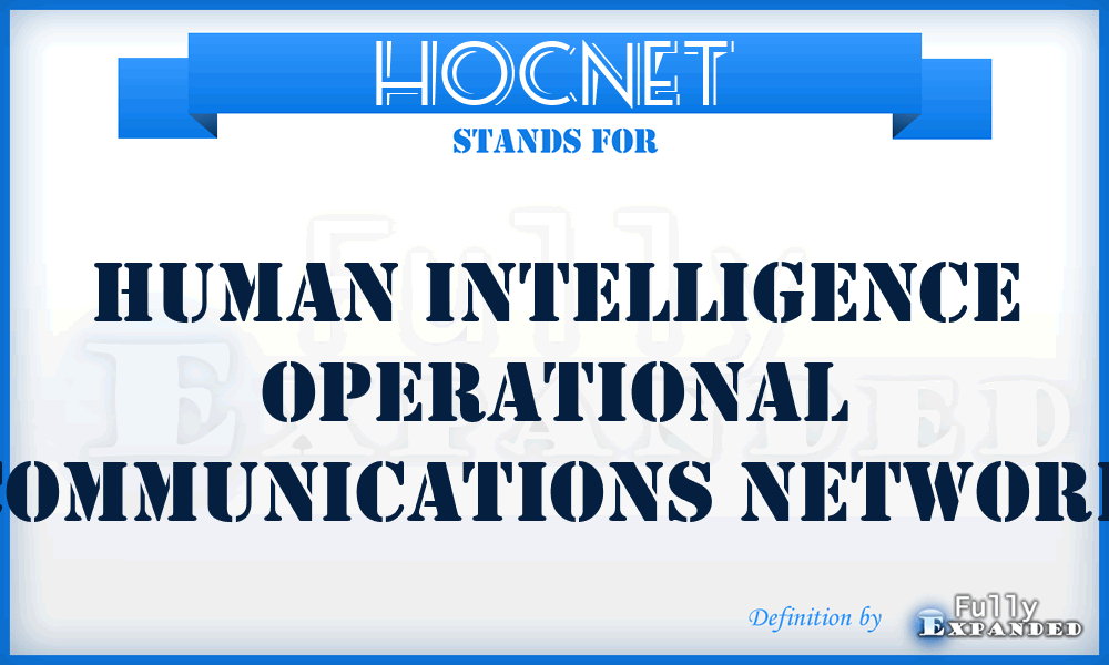 HOCNET - Human Intelligence Operational Communications Network