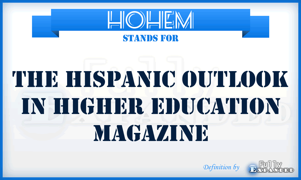 HOHEM - The Hispanic Outlook in Higher Education Magazine